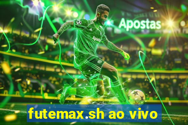 futemax.sh ao vivo